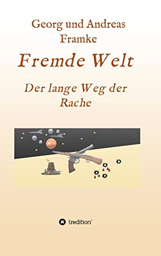 Fremde Welt: Der lange Weg der Rache (German Edition)