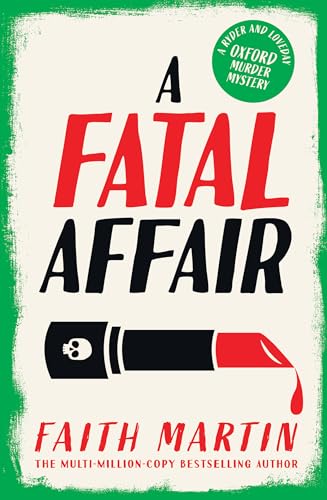 A Fatal Affair: From million-copy bestselling author Faith Martin, an utterly gripping cozy crime novel for fans of historical mystery (Ryder and Loveday) (Book 6)