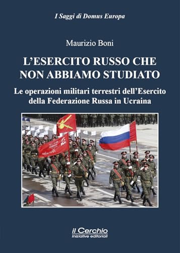  L\'esercito russo che non abbiamo studiato. Le operazioni militari terrestri dell\'Esercito della Federazione Russa in Ucraina