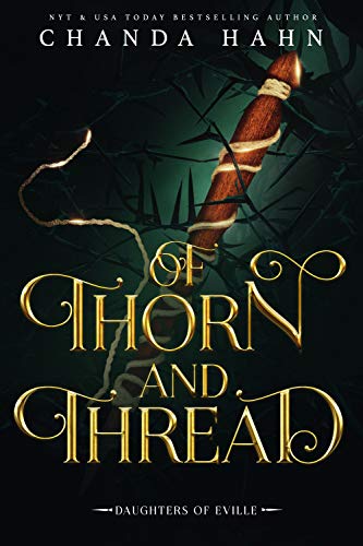 Of Thorn and Thread (Daughters of Eville Book 4)