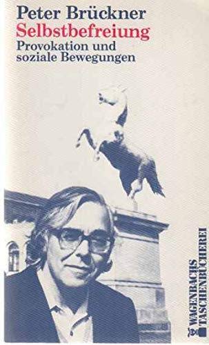 Selbstbefreiung. Provokation und soziale Bewegungen.