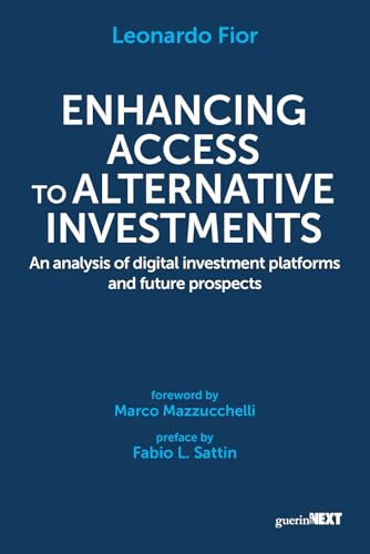 Enhancing Access To Alternative Investments. An Analysis Of Digital Investment Platforms And Future Prospects