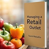 Managing A Retail Outlet (English Edition)