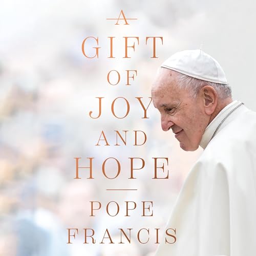 A Gift of Joy and Hope by Pope Francis episode artwork