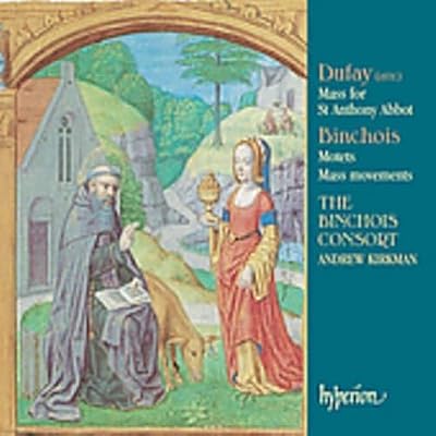 Dufay: Mass for St. Anthony Abbot / Binchois: Motets & Mass Movements