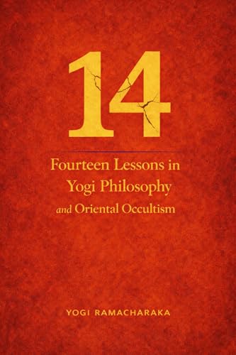 Fourteen Lessons in Yogi Philosophy and Oriental Occultism: English version (English Edition)