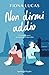 Non Dirmi Addio - 3