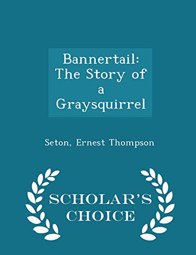 Bannertail: The Story of a Graysquirrel - Schol... 1296316955 Book Cover
