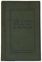 The Drama: Its Law and Its Technique B00507IX0M Book Cover