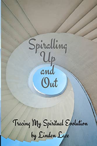 Spiralling Up and Out: Tracing My Spiritual Evolution