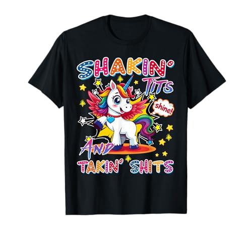 Shakin' Tits and Takin Shits Funny Unicorn Dirty Adult Humor T-Shirt