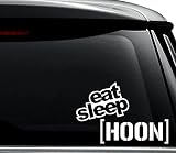 Eat Sleep Hoon Honnigan Decal Sticker For Use On Laptop, Helmet, Car, Truck, Motorcycle, Windows, Bumper, Wall, and Decor Size- [6 inch] / [15 cm] Wide / Color- Matte White