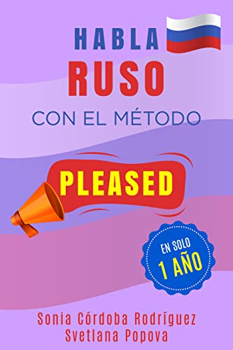 Aprende RUSO con el método PLEASED en solo 1 año (Aprende idiomas con el método PLEASED)