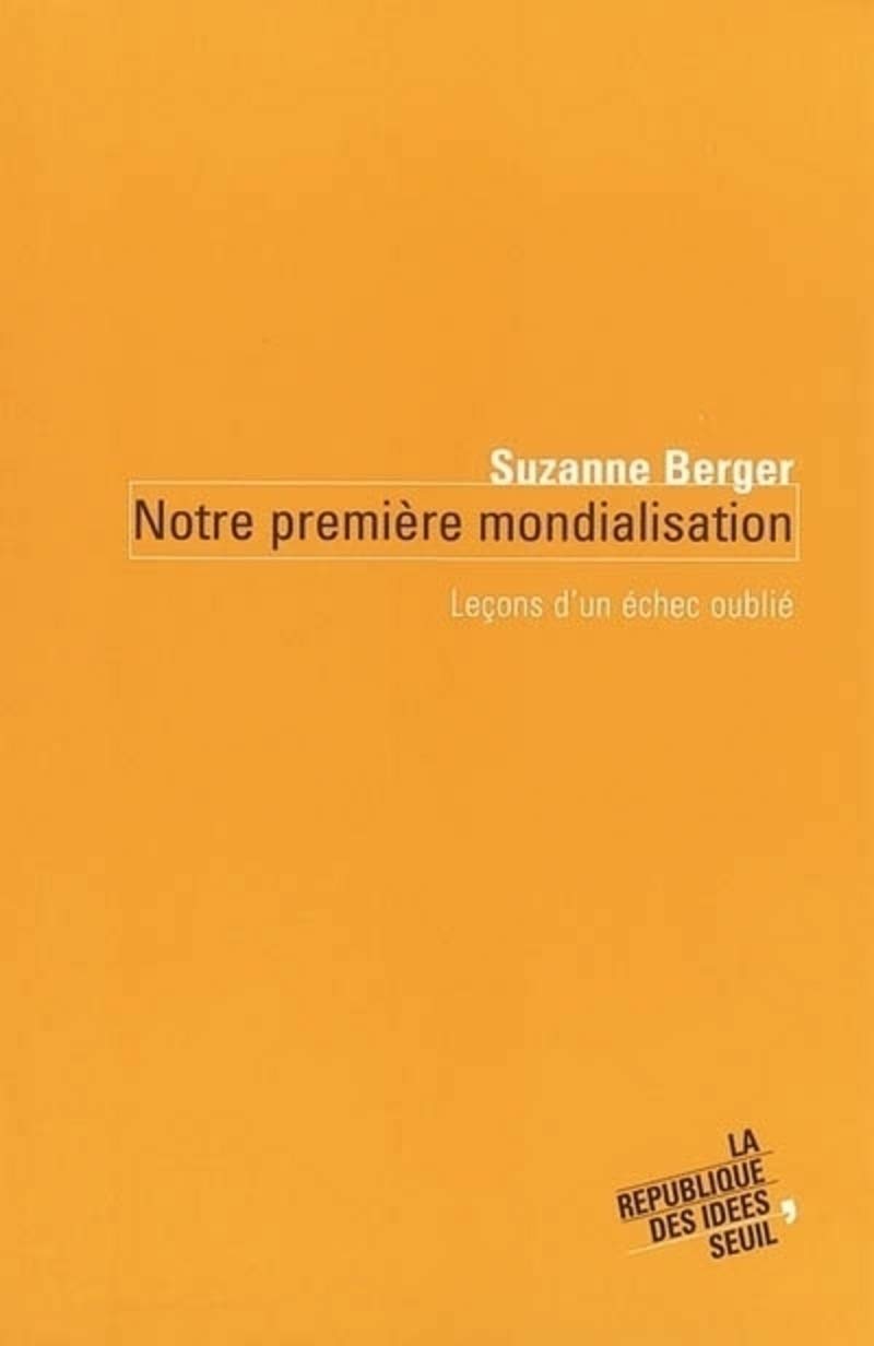 Notre première mondialisation: Leçons d'un échec oublié