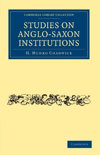 Studies on Anglo-Saxon Institutions (Cambridge Library Collection - Medieval History) by H. Munro Chadwick (2010-11-02)