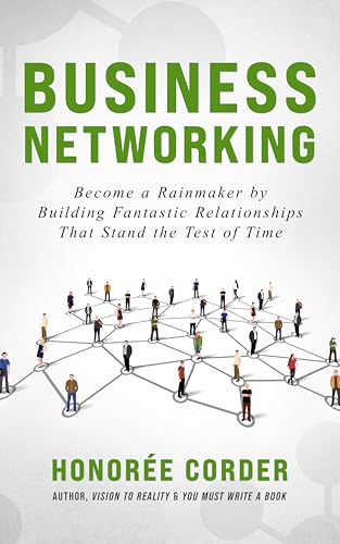Business Networking: Become a Rainmaker by Building Fantastic Relationships That Stand the Test of Time (English Edition)