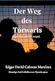  Der Weg des Torwart - Körper, Seele und Geist im Spiel: Ein Buch über Bewusstsein, Familie und die Kraft des Spiels (Anker Real Bewegung 1)