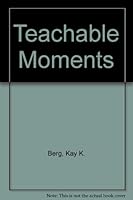 Teachable Moments 0881770191 Book Cover