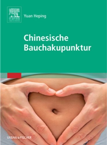 Chinesische Bauchakupunktur (KIM - Fachbuch - Urban & Fischer Verlag) (German Edition)