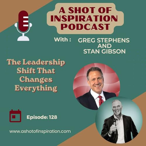 128. The Leadership Shift That Changes Everything