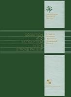 Cognition and Perception in the Stroke Patient: A Guide to Functional Outcomes in Occupational Therapy 0834203626 Book Cover