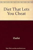 Diet That Lets You Cheat 0517549875 Book Cover