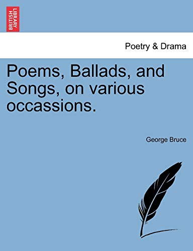 Poems, Ballads, and Songs, on Various Occassions.