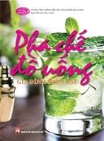 Pha Chế Đồ Uống: Gia Đinh Hiện Đại 6045623940 Book Cover