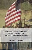Historical Sketch And Roster Of The Pennsylvania 3rd Heavy Artillery Regiment (Pennsylvania Regimental Histories)