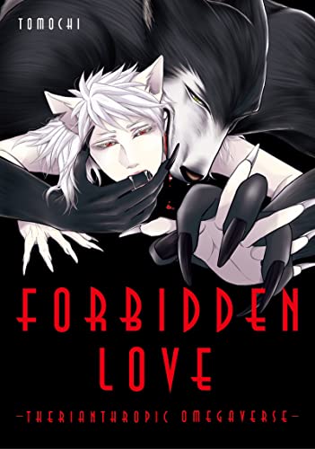 FORBIDDEN LOVE-THERIANTHROPIC OMEGAVERSE- Vol. 1 (English Edition)