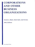 Corporations and Other Business Organizations: Statutes and Forms, 2003 Edition 158778484X Book Cover