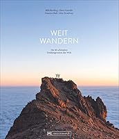 Weit wandern: Die 40 schönsten Trekkingrouten der Welt 3734310709 Book Cover