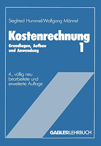 Kostenrechnung 1. Grundlagen, Aufbau und Anwendung