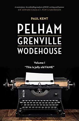 Pelham Grenville Wodehouse - Volume 1: 'This is jolly old Fame'