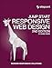 Jump Start Responsive Web Design: Modern Responsive Solutions