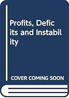 Profits, Deficits and Instability 0333531892 Book Cover