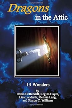 Paperback Dragons in the Attic: 13 Wonders Book