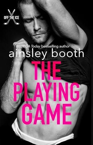 The Playing Game: A Hockey Romance (Off The Ice Book 1)