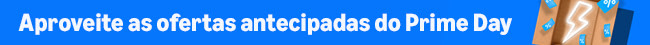 Ofertas antecipadas do Prime Day