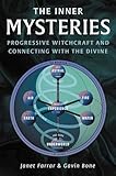 The Inner Mysteries: Progressive Witchcraft and Connecting with the Divine