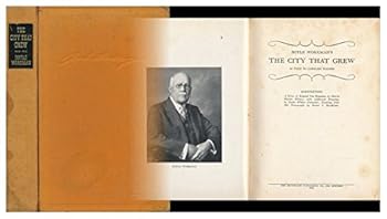 Boyle Workman's the City That Grew, / As Told to Caroline Walker : Illustrations, a Series of Original Pen Drawings by Harriet Morton Holmes ; with Additional Drawings by Orpha Klinker Carpenter ; Dra