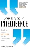 Conversational Intelligence: How Great Leaders Build Trust & Get Extraordinary Results