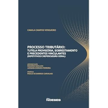 Capa do livro Processo Tributário: Tutela Provisória, Sobrestamento e Precedentes Vinculantes: (repetitivos e Repercussão Geral)