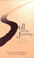Still on the Journey: A Collection of Spiritual Meditations and Reflections 0966296214 Book Cover