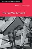 The Just War Revisited (Current Issues in Theology)