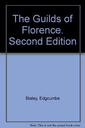 The Guilds of Florence. Second Edition B0056RN1DA Book Cover