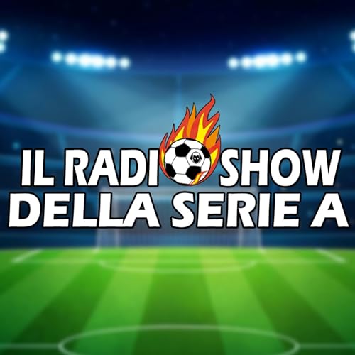 Il Radioshow della Serie A Podcast Por MineRadio arte de portada