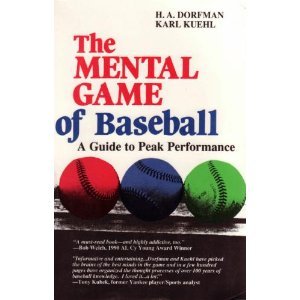The Mental Game of Baseball: A Guide to Peak Pe... 0912083328 Book Cover