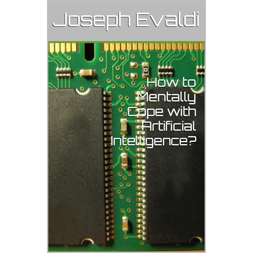 How to Mentally Cope with Artificial Intelligence? by Joseph Evaldi episode artwork