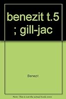 "benezit t.5 ; gill-jac" 2700001524 Book Cover